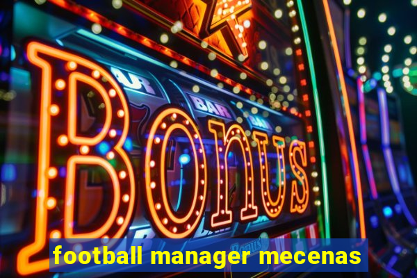 football manager mecenas